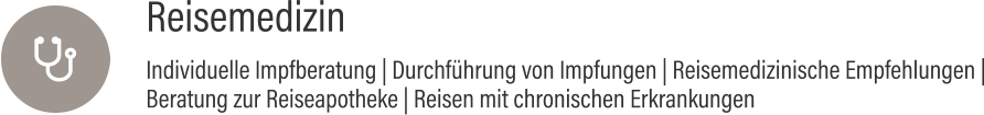 Reisemedizin Individuelle Impfberatung | Durchführung von Impfungen | Reisemedizinische Empfehlungen | Beratung zur Reiseapotheke | Reisen mit chronischen Erkrankungen 